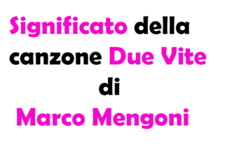 Due Vite di Marco Mengoni: significato, analisi e curiosità sul brano vincitore di Sanremo 2023