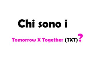 Tomorrow X Together (TXT) chi sono?