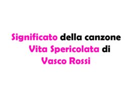 Vita Spericolata di Vasco Rossi