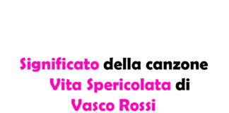 Vita Spericolata di Vasco Rossi