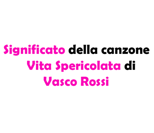 Vita Spericolata di Vasco Rossi