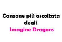 Qual è la canzone più ascoltata degli Imagine Dragons?