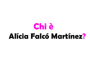 Chi è Alícia Falcó Martínez? Biografia, età, carriera, successi, fidanzato, Instagram e vita privata