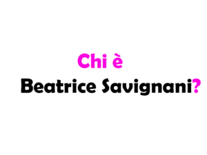 Chi è Beatrice Savignani? Biografia, età, carriera, film, fidanzato, Instagram e vita privata