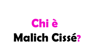 Chi è Malich Cissé? Biografia, età, altezza e peso, carriera, fidanzata, Instagram e vita privata
