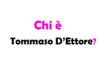 Chi è Tommaso D’Ettore? Biografia, età, altezza e peso, carriera, fidanzata, Instagram e vita privata