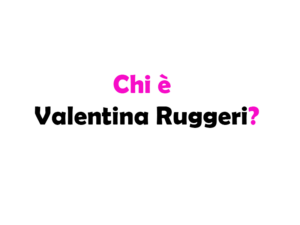 Chi è Valentina Ruggeri? Biografia, età, carriera, Ladyvette, teatro, vita privata e Instagram