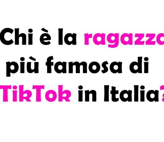 Chi è la ragazza più famosa di TikTok in Italia?