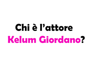 Chi è l’attore Kelum Giordano? Biografia, età, carriera, serie tv, Instagram e vita privata
