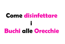 Come disinfettare i Buchi alle Orecchie appena fatti: Guida Completa