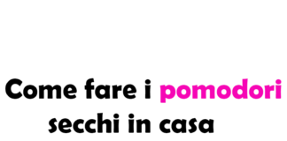 Come fare i pomodori secchi in casa: ricetta passo passo e consigli di conservazione