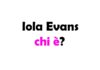 Chi è Iola Evans? Biografia, età, Instagram, vita privata, film e carriera dell'attrice britannica