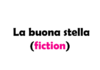 La Buona Stella: la nuova fiction Rai con Miriam Dalmazio e Filippo Scicchitano