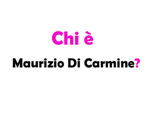 Chi è Maurizio Di Carmine? Biografia, età, altezza e peso, carriera, figli, moglie, Instagram e vita privata