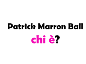 Patrick Marron Ball chi è?