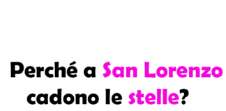 Perché a San Lorenzo cadono le stelle? Storia e leggende
