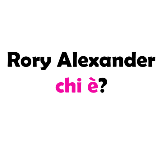 Chi è Rory Alexander? Biografia, età carriera, film, fidanzata, Instagram e vita privata