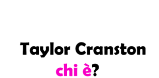 Taylor Cranston chi è? Biografia, età, carriera, film, fidanzato, Instagram e vita privata