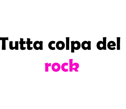 Tutta colpa del rock