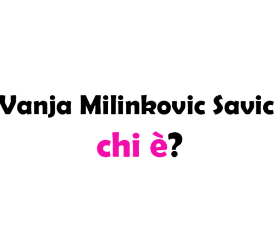 Vanja Milinkovic Savic chi è?