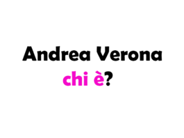 Andrea Verona chi è? Biografia, età, altezza e peso, carriera, fidanzata, Instagram e vita privata
