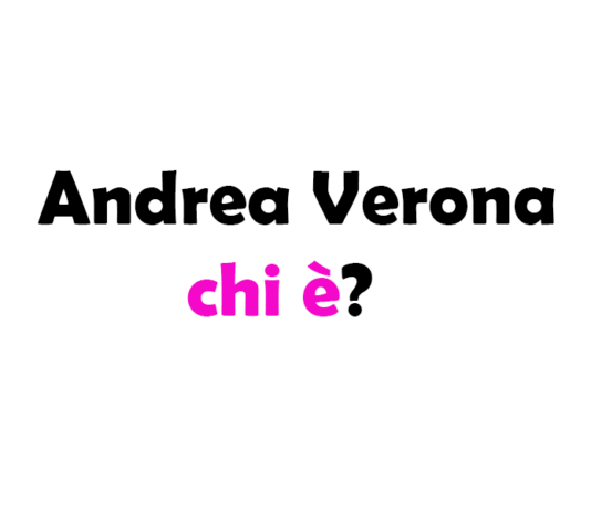Andrea Verona chi è? Biografia, età, altezza e peso, carriera, fidanzata, Instagram e vita privata