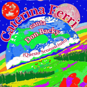 Caterina Ferri canta “Don Backy (Questo sconosciuto)” - Nuovo Album e Singolo 