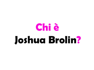 Chi è Joshua Brolin? Biografia, età, altezza e peso, carriera, film, figli, moglie, Instagram e vita privata