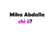 Mika Abdalla chi è? Biografia, età, altezza e peso, carriera, film, fidanzato, Instagram e vita privata