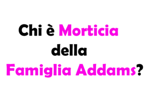 Chi è Morticia Addams? Storia e caratteristiche della matriarca della Famiglia Addams
