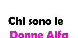 Chi sono le donne alfa? Significato, caratteristiche e come riconoscerle