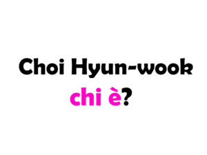Choi Hyun-wook chi è? Biografia, età, altezza e peso, carriera, fidanzata, Instagram e vita privata