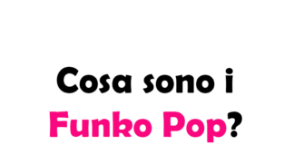 Cosa sono i Funko Pop? La Guida Completa a questo fenomeno collezionistico