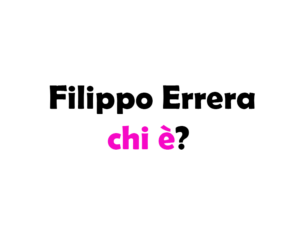Filippo Errera chi è? Biografia, età, altezza e peso, carriera, dove lavora, fidanzata, Instagram e vita privata