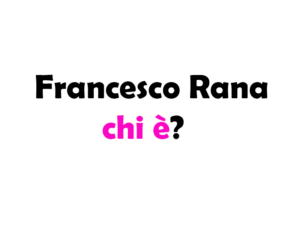 Francesco Rana chi è? Biografia, età, altezza e peso, che lavoro fa, fidanzata, Instagram e vita privata
