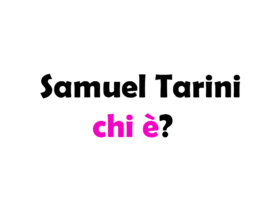 Samuel Tarini chi è? Biografia, età, altezza e peso, studi, passioni, fidanzata, curiosità e TikTok