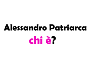Chi è Alessandro Patriarca il 