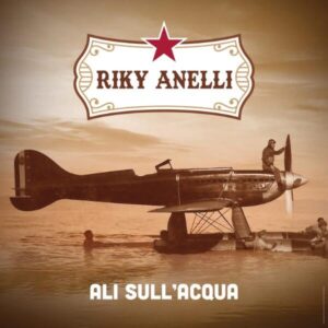 Ali sull’acqua è il nuovo singolo di Riky Anelli tra rock e cinema