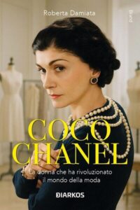 Coco Chanel N.E.: Il nuovo libro di Roberta Damiata che svela la vera storia della Stilista