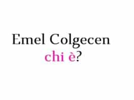 Emel Colgecen chi è?