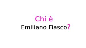 Chi è Emiliano Fiasco? Biografia, età, carriera, fidanzata, Instagram, vita privata e curiosità