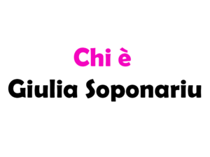 Chi è Giulia Soponariu?