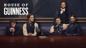 House of Guinness – La serie Netflix sulla dinastia Guinness, tutti i dettagli