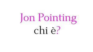 Jon Pointing chi è Jon Pointing chi è