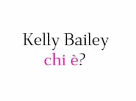 Kelly Bailey chi è?