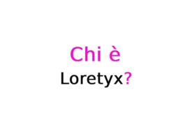 Chi è Loretyx?