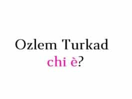 Ozlem Turkad chi è?