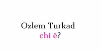 Ozlem Turkad chi è?