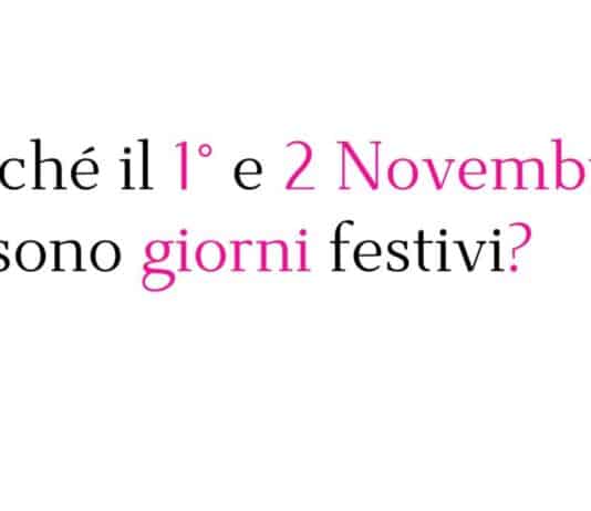 Perché il 1° e 2 Novembre sono giorni festivi? Storia, origine e significato