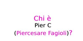 Pier C (Piercesare Fagioli) chi è? Biografia, età, carriera, curiosità, fidanzata, Instagram e vita privata
